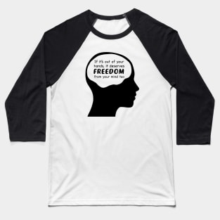 Freedom from your Mind Baseball T-Shirt